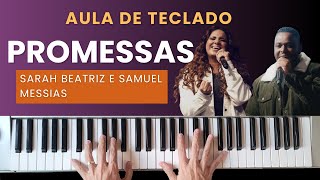 AULA DE TECLADO - Promessas (Sarah Beatriz e Samuel Messias) - VIDEO AULA COM CIFRA NA DESCRIÇÃO