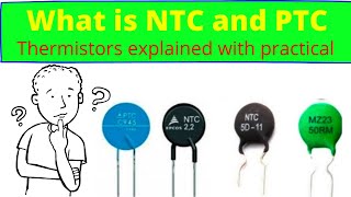 what is NTC and PTC\Full explain\Practical