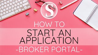 How to Start an Application: BROKER Portal