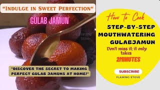 Irresistible Homemade Gulab Jamun Recipe | Dive into Sweet Delight! #gulabjamun #sweet