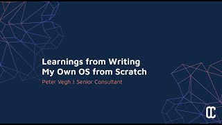 Lunch & Learn: Learnings from Writing My Own Operating System from Scratch - Peter Vegh