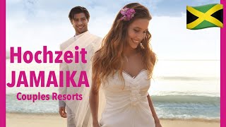 TRAUMHOCHZEIT ✅ Couples Resorts: One Love ❤️🎂🎈 Flitterwochen oder Hochzeit und 🇯🇲 Jamaika-Urlaub