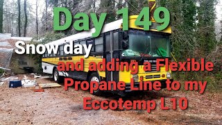 Skoolie Conversion Day 149 Snow Day and adding a Flexible Propane Line to my Eccotemp L10