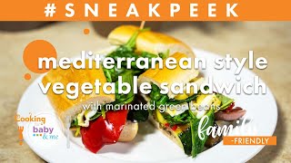 Mediterranean Style Vegetable Sandwich with Marinated Green Beans | Chef Anthony Bonett | Sneak Peek