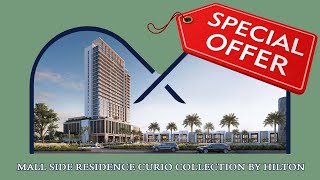 MALL SIDE RESIDENCE CURIO COLLECTION BY HILTON STUDIO,1,2,3 BED ROOM BRANDED HOTEL & APARTMENTS