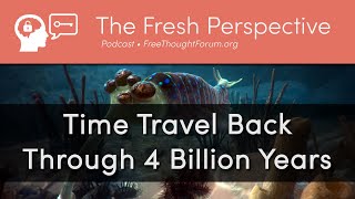 Time Travel (Part 1) Back Through 4 Billion Years • A Radio Drama of Biology, Geology, and Evolution