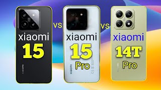 Xiaomi 15 vs Xiaomi 15 Pro vs Xiaomi 14T | 15 vs 15 pro vs 14T || Full Comparison