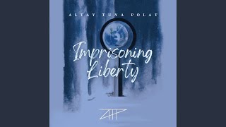 Imprisoning Liberty