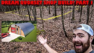 We're Building Our DREAM QUONSET HUT Shop! (Part 1) Clearing the Land & Getting the Rough Grade Done