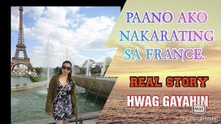 PAANO AKO NAKARATING NG FRANCE (real story)