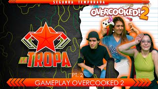 Gameplay overcooked 2, Parte 2 | LA TROPA