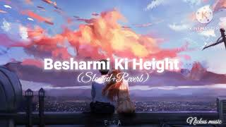 Basharmi Ki Height.... Song❤️ (Slowed+Reverb).. @Nickus.Music123