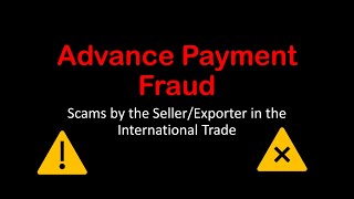 Advance Payment Fraud / Scams by sellers in #globaltrade #exports #imports