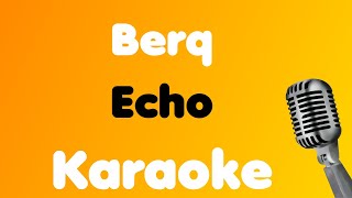 Berq • Echo • Karaoke