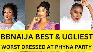 BBNAIJA PHYNA EXP0SE BEST & WORST DRESSED! FASHION ROAST