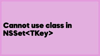 Cannot use class in NSSetTKey  (2 answers)