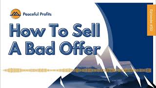 How To Sell A Bad Offer