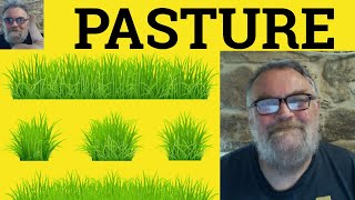 😎Pasture Meaning - Put Out to Pasture Defined - Pastures Green Examples - Pasture Definition Pasture