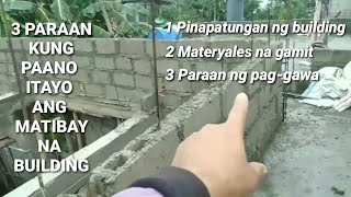 3 PARAAN SA PAGTATAYO NG MATIBAY NA BAHAY OR BUILDING