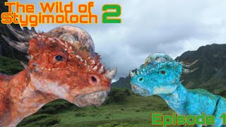 The Wild of Stygimoloch 2 - Episode 1: Father and Son