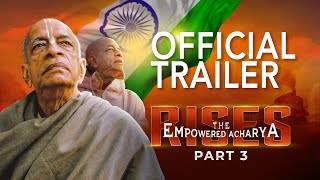 The Empowered Acharya Rises | Part 3 | Srila Prabhupada | Official Trailer