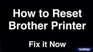 How to Reset Brother Printer  -  Fix it Now