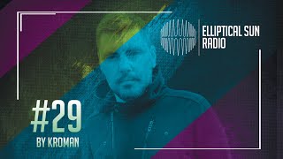 Elliptical Sun Radio #29 by @kromanmusic