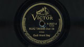 "Hijaz Taksim" - Oudi Hrant Bey (1936)