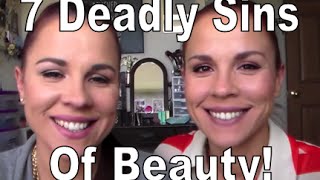 Seven Deadly Sins of Beauty!!