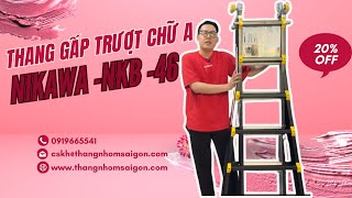 Đánh giá Chi Tiết Thang Nhôm Gấp Trượt Chữ A NIKAWA NKB - 46, Chiều Cao Chữ A 304 cm, Chữ I 6.38m