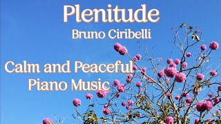 Plenitude | Bruno Ciribelli | Música para Acalmar e Pacificar | Instrumental Piano