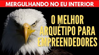 O MELHOR ARQUÉTIPO PARA EMPREENDEDORES | Will Nascimentto