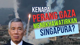 Kenapa Perang Gaza Sangat Menkhawatirkan Singapura?