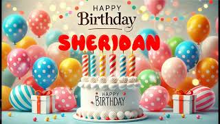 Happy Birthday SHERIDAN   Happy Birthday Song   Birthday Wishes   Birthday Party