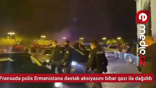 Fransa polisi Parisdə Ermənistana dəstək aksiyasını bibər qazı ilə müdaxilə edərək dağıdıb.