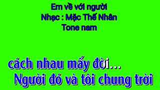 Em về với người - Nhạc : Mặc Thế Nhân - Karaoke tone nam