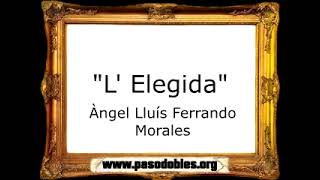 L' Elegida - Àngel Lluís Ferrando Morales [Pasacalle]