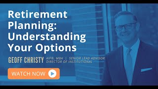 Retirement Planning: Understanding Your Options  |  Financial Perspectives