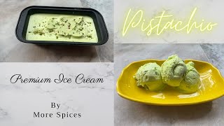 Pista Ice Cream | Pistachio Ice Cream Recipe | Beat the Heat | More Spices