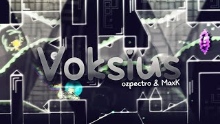 [Mobile] "Voksius" by Ozpectro & MaxK (Insane Demon) | Geometry Dash 2.11