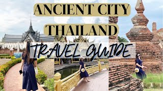 Ancient City Thailand: Travel Guide | Bangkok vlog | Tips Before Going to Ancient City