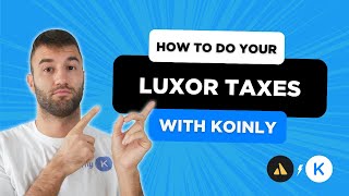 How To Do Your Luxor Crypto Taxes FAST With Koinly