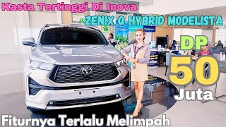 Turun Harga?!!Zenix Q Hybrid Modelista || DP Super Murah Dengan Fitur Melimpah!!