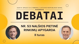 KANDIDATŲ Į SEIMO NARIUS DEBATAI | NR. 53 NALŠIOS PIETINĖ RINKIMŲ APYGARDA (II turas)