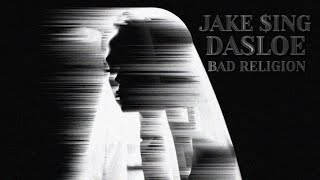 Jake $ing feat. Dasloe - Bad Religion