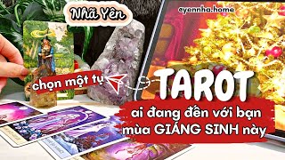 tarot ✨️AI ĐANG ĐẾN VỚI BẠN trong mùa GIÁNG SINH này - CHỌN MỘT TỤ BÀI - Nhã Yên