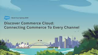 Discover Commerce Cloud: Connecting Commerce To Every Channel