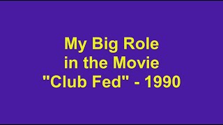 Vegas Vic - My Big Role in the Movie "Club Fed" - 1990