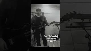 Love Me Somebody -Bad Company -cover