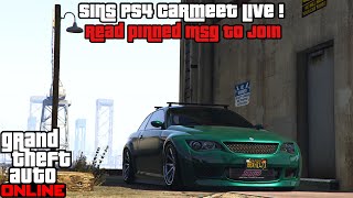 [Live] GTA V ONLINE PS4 CarMeet|Racing|Cruising|No Hesi|OldGen|